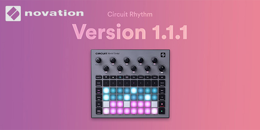 La v1.1.1 du Circuit Rhythm de Novation est là !