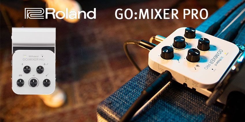Le nouveau Go:Mixer de Roland