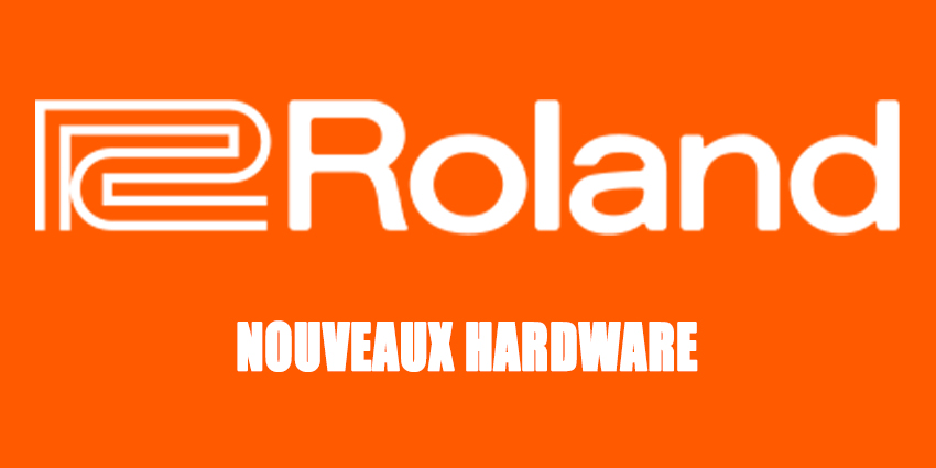 Roland annonce du nouveaux hardware